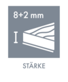 Stärke 8+2mm